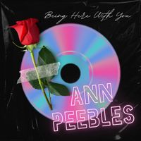 Ann Peebles - Being Here With You