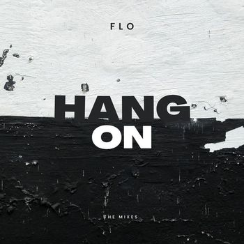 FLO - Hang On (The Mixes)