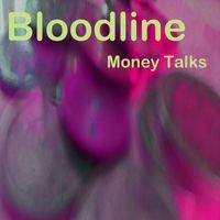 Bloodline - Money Talks