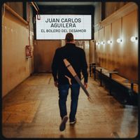 Juan Carlos Aguilera - El Bolero del Desamor