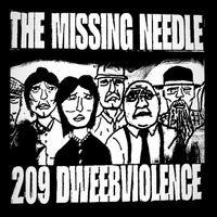 The Missing Needle - 209 DWEEBVIOLENCE