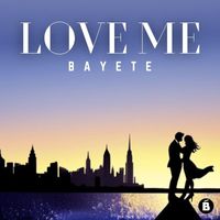 Bayeté - Love Me