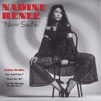 Nadine Renee - Never Say No (Deluxe Version)
