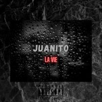 Juanito - La Vie (Explicit)