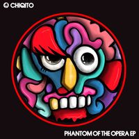 Chiqito - Phantom of the Opera EP