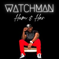 Watchman - Hum & Har