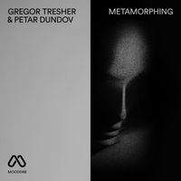 Gregor Tresher & Petar Dundov - Metamorphing