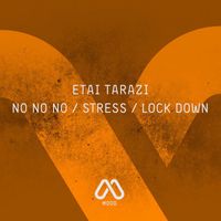 Etai Tarazi - No No No / Stress / Lock Down