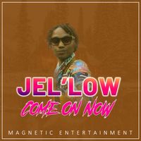Jel'low - Come on Now (Explicit)