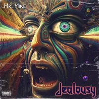 Mr. Mike - Jealousy (Explicit)