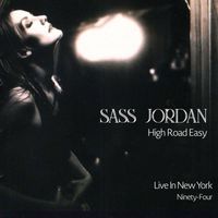 Sass Jordan - High Road Easy (Live in New York Ninety-Four)