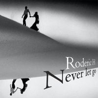 Roderic H - Never let go