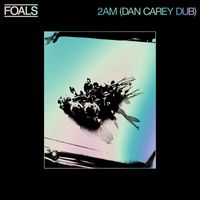 Foals - 2am (Dan Carey Dub)