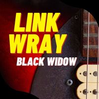 Link Wray - Black Widow