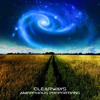 Clearways - Amorphous Proportions