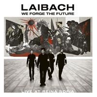 Laibach - We Forge The Future (Live at Reina Sofía)
