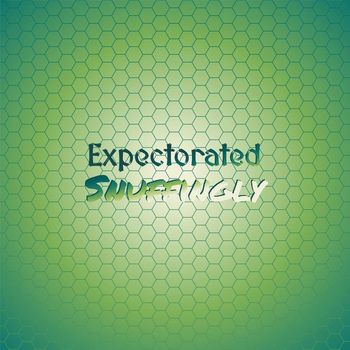 Various Artists - Expectorated Snuffingly