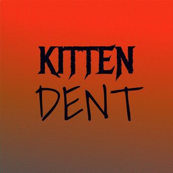 Various Artists - Kitten Dent