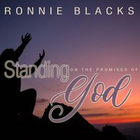 Ronnie Blacks - Standing on the Promises of God