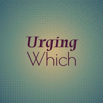 Various Artists - Urging Which