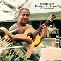 Roberto Silva - Remastered Hits Vol. 2 (All Tracks Remastered)