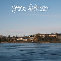 Johan Eckman - Just about to get winter