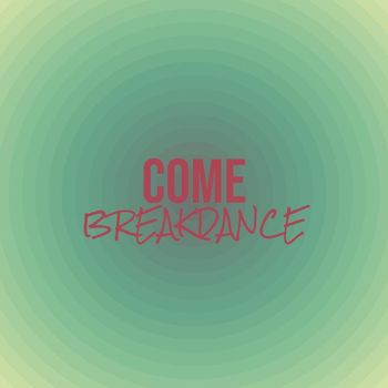 Various Artists - Come Breakdance