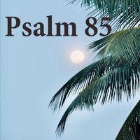 Stan Halasa - Psalm 85