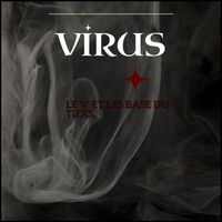 Virus - Le V' et les base du tièks (Explicit)