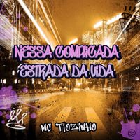 MC Tiozinho - Nessa Complicada Estrada da Vida