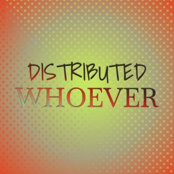 Various Artists - Distributed Whoever