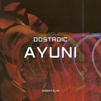 Dostroic - AYUNI