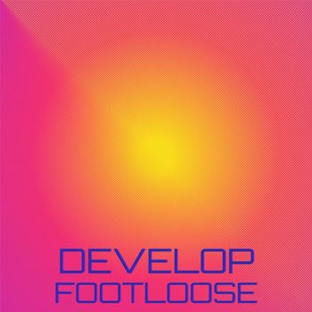 Various Artists - Develop Footloose