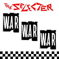 The Selecter - War War War