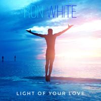 Ron White - Light of Your Love (Single Edit)