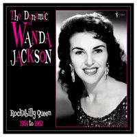 Wanda Jackson - The Dynamic Wanda Jackson: Rockabilly Queen 1954-1962