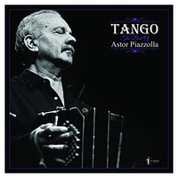 Astor Piazzolla - Tango: The Best Of Astor Piazzolla