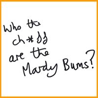 CHUCK - Who The Chuff Are The Mardy Bums? (Explicit)
