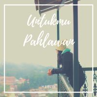 Merlin - Untukmu Pahlawan