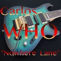 Carlos Who - Nowhere Lane