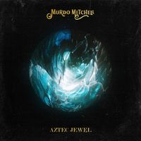 Murdo Mitchell - Aztec Jewel (Explicit)