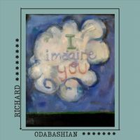 Richard Odabashian - I Imagine You