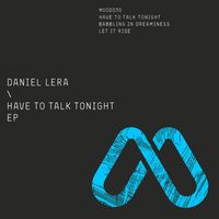 Daniel Lera - Have to Talk Tonight