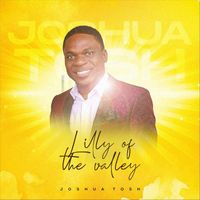 Joshua Tosh - Lilly of the Valley