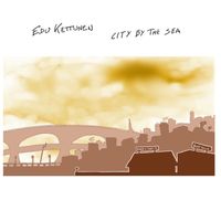 Edu Kettunen - City By The Sea