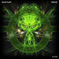 Pulse Plant - Twisted EP
