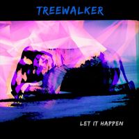 Treewalker - Let It Happen (Explicit)