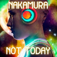 Nakamura - Not Today