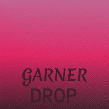 Various Artists - Garner Drop