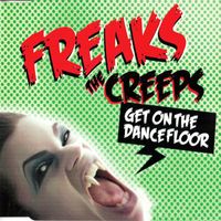 Freaks - The Creeps (Get on the Dancefloor)
